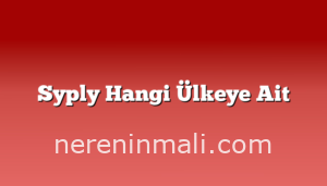 Syply Hangi Ülkeye Ait