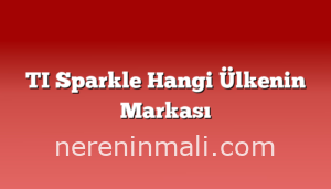 TI Sparkle Hangi Ülkenin Markası