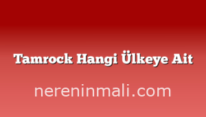 Tamrock Hangi Ülkeye Ait