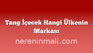 Tang İçecek Hangi Ülkenin Markası