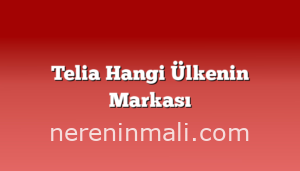 Telia Hangi Ülkenin Markası