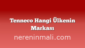 Tenneco Hangi Ülkenin Markası