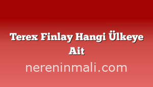 Terex Finlay Hangi Ülkeye Ait