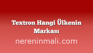 Textron Hangi Ülkenin Markası