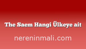 The Saem Hangi Ülkeye ait