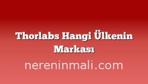 Thorlabs Hangi Ülkenin Markası