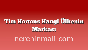 Tim Hortons Hangi Ülkenin Markası