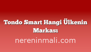 Tondo Smart Hangi Ülkenin Markası