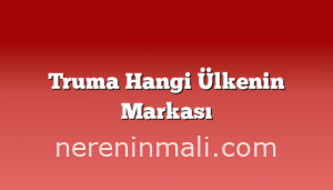 Truma Hangi Ülkenin Markası