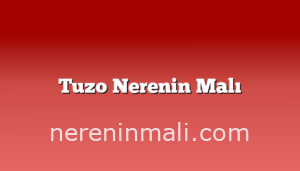 Tuzo Nerenin Malı