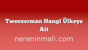 Tweezerman Hangi Ülkeye Ait