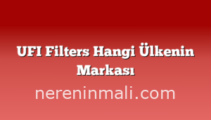 UFI Filters Hangi Ülkenin Markası