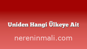 Uniden Hangi Ülkeye Ait