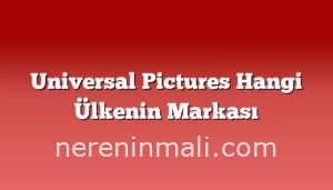 Universal Pictures Hangi Ülkenin Markası