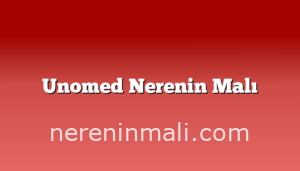 Unomed Nerenin Malı