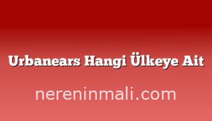 Urbanears Hangi Ülkeye Ait