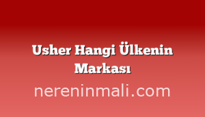 Usher Hangi Ülkenin Markası