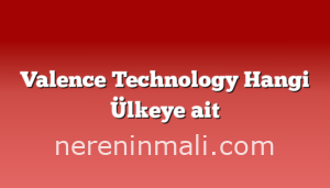 Valence Technology Hangi Ülkeye ait