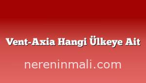 Vent-Axia Hangi Ülkeye Ait