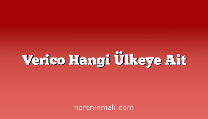 Verico Hangi Ülkeye Ait