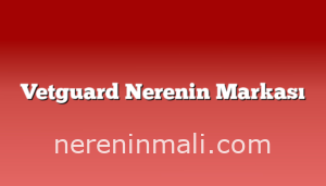 Vetguard Nerenin Markası