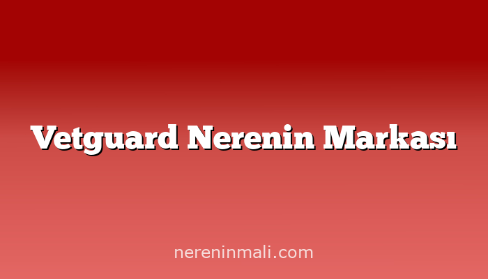 Vetguard Nerenin Markası