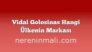 Vidal Golosinas Hangi Ülkenin Markası