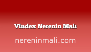 Vindex Nerenin Malı