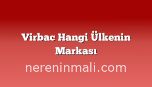 Virbac Hangi Ülkenin Markası