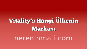 Vitality’s Hangi Ülkenin Markası