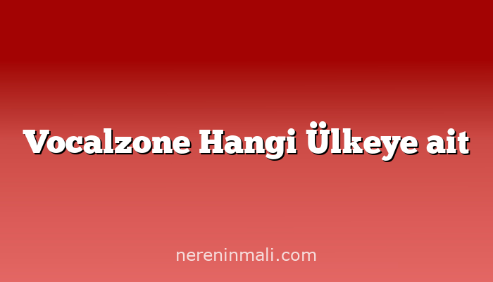 Vocalzone Hangi Ülkeye ait