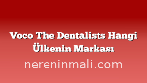 Voco The Dentalists Hangi Ülkenin Markası