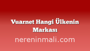 Vuarnet Hangi Ülkenin Markası