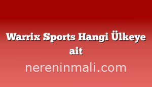 Warrix Sports Hangi Ülkeye ait