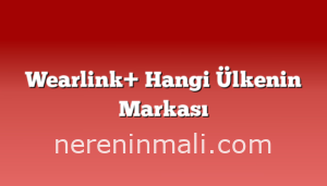 Wearlink+ Hangi Ülkenin Markası