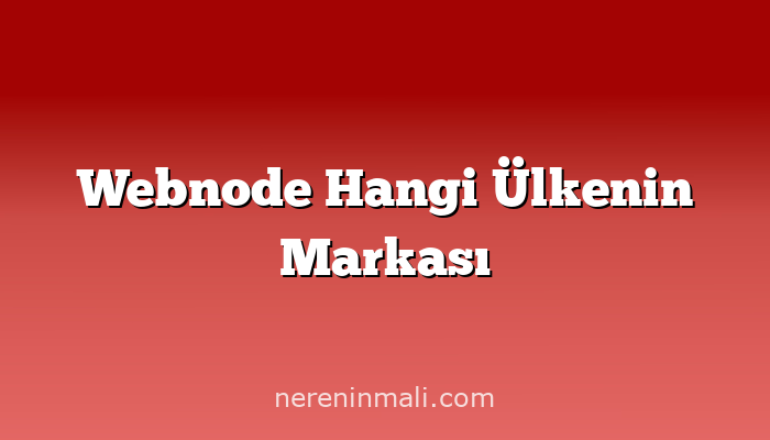 Webnode Hangi Ülkenin Markası