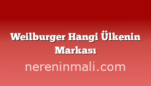 Weilburger Hangi Ülkenin Markası