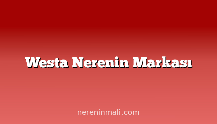 Westa Nerenin Markası