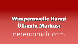 Wimpernwelle Hangi Ülkenin Markası