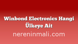 Winbond Electronics Hangi Ülkeye Ait