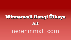 Winnerwell Hangi Ülkeye ait