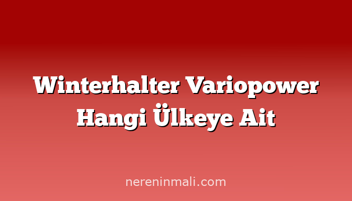 Winterhalter Variopower Hangi Ülkeye Ait