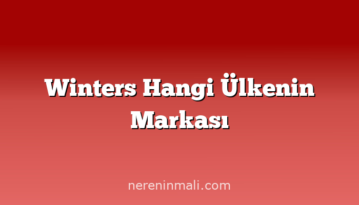 Winters Hangi Ülkenin Markası