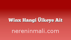 Winx Hangi Ülkeye Ait