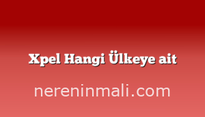 Xpel Hangi Ülkeye ait