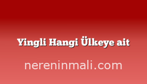 Yingli Hangi Ülkeye ait