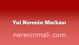 Yui Nerenin Markası