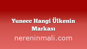 Yunecc Hangi Ülkenin Markası