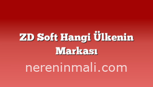 ZD Soft Hangi Ülkenin Markası