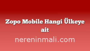 Zopo Mobile Hangi Ülkeye ait